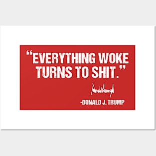 Funny Everything woke turns to shit Trump 2021 Posters and Art